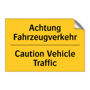 Achtung Fahrzeugverkehr - Caution Vehicle Traffic