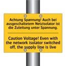 Achtung Spannung! Auch bei ausgeschaltetem /.../ - Caution Voltage! Even with the /.../