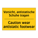 Vorsicht, antistatische Schuhe /.../ - Caution wear antistatic footwear/.../