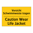 Vorsicht Schwimmweste tragen - Caution Wear Life Jacket
