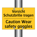 Vorsicht Schutzbrille tragen - Caution Wear safety goggles