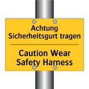 Achtung Sicherheitsgurt tragen - Caution Wear Safety Harness