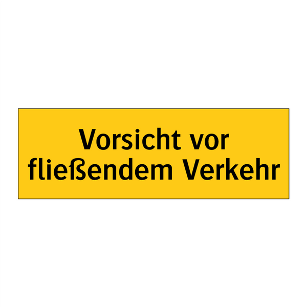 Vorsicht vor fließendem Verkehr