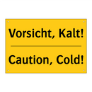 Vorsicht, Kalt! - Caution, Cold!