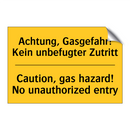 Achtung, Gasgefahr! Kein unbefugter /.../ - Caution, gas hazard! No unauthorized /.../