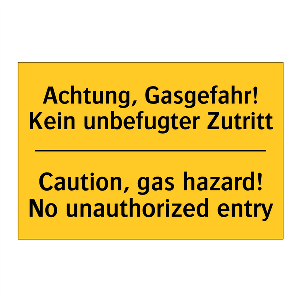Achtung, Gasgefahr! Kein unbefugter /.../ - Caution, gas hazard! No unauthorized /.../