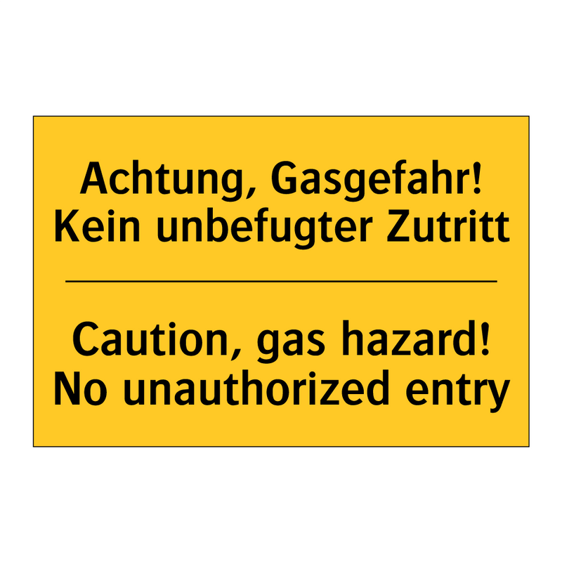 Achtung, Gasgefahr! Kein unbefugter /.../ - Caution, gas hazard! No unauthorized /.../