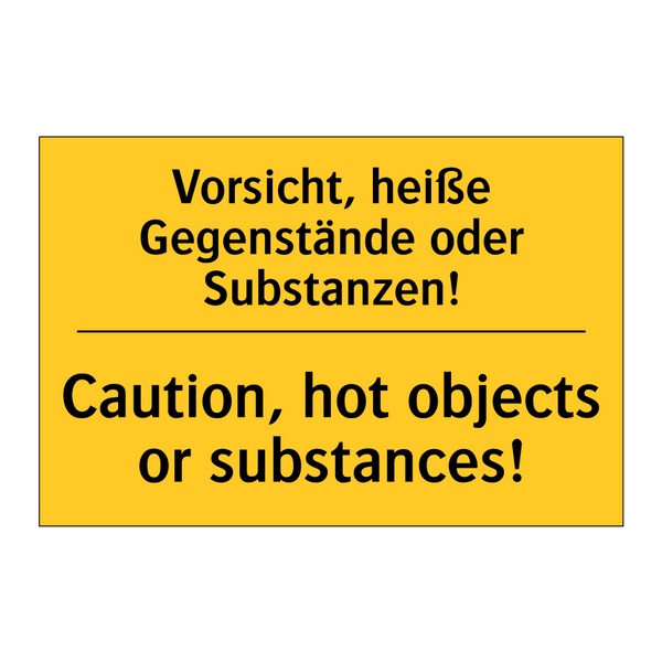 Vorsicht, heiße Gegenstände oder /.../ - Caution, hot objects or substances!/.../