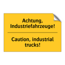 Achtung, Industriefahrzeuge! - Caution, industrial trucks!