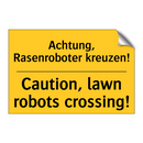 Achtung, Rasenroboter kreuzen! - Caution, lawn robots crossing!