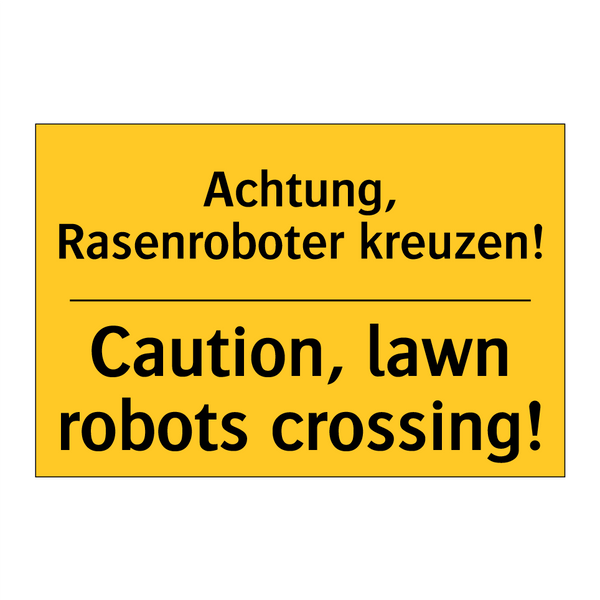 Achtung, Rasenroboter kreuzen! - Caution, lawn robots crossing!