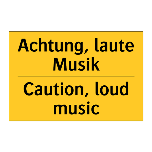 Achtung, laute Musik - Caution, loud music