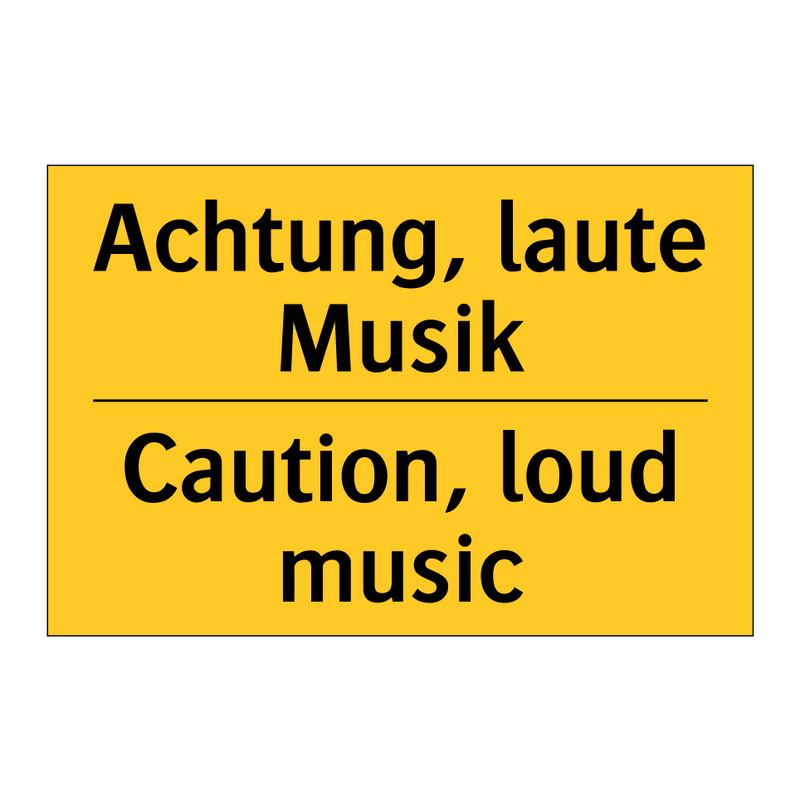 Achtung, laute Musik - Caution, loud music