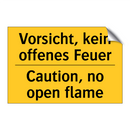 Vorsicht, kein offenes Feuer - Caution, no open flame