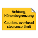 Achtung, Höhenbegrenzung - Caution, overhead clearance limit/.../
