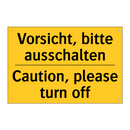 Vorsicht, bitte ausschalten - Caution, please turn off