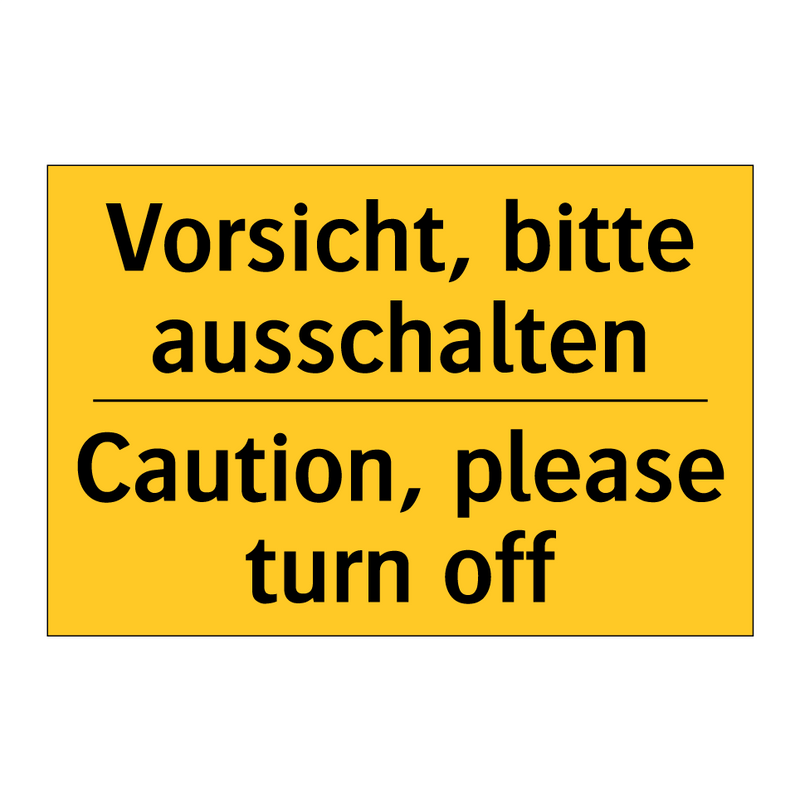 Vorsicht, bitte ausschalten - Caution, please turn off