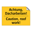 Achtung, Dacharbeiten! - Caution, roof work!