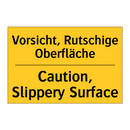 Vorsicht, Rutschige Oberfläche - Caution, Slippery Surface