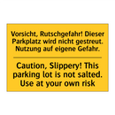 Vorsicht, Rutschgefahr! Dieser /.../ - Caution, Slippery! This parking /.../