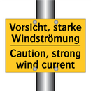 Vorsicht, starke Windströmung - Caution, strong wind current