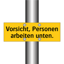 Vorsicht, Personen arbeiten unten.