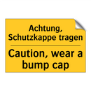 Achtung, Schutzkappe tragen - Caution, wear a bump cap