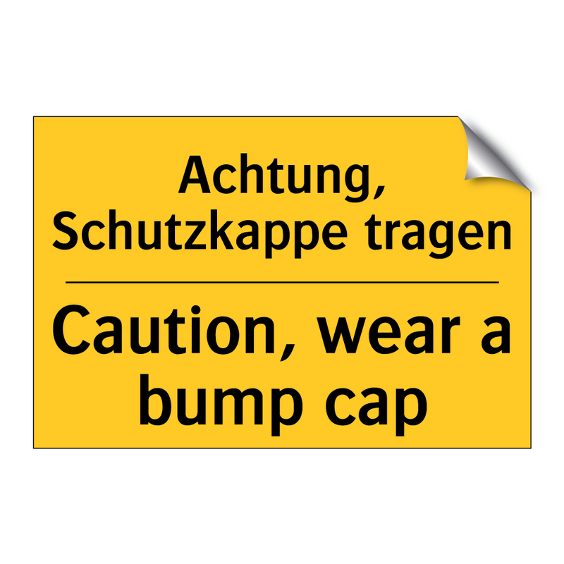 Achtung, Schutzkappe tragen - Caution, wear a bump cap