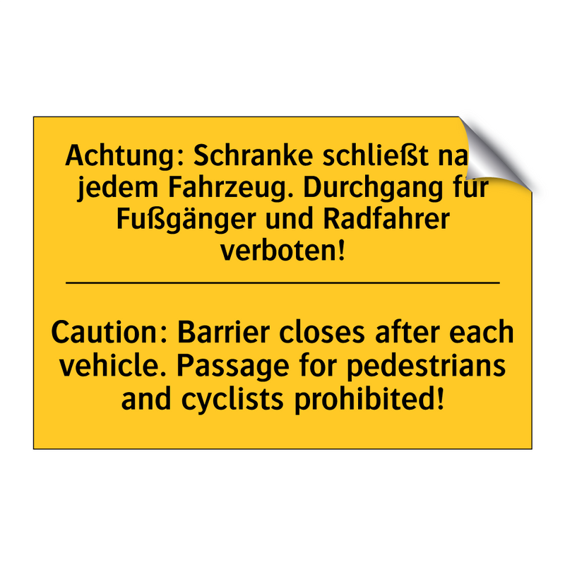 Achtung: Schranke schließt nach /.../ - Caution: Barrier closes after /.../