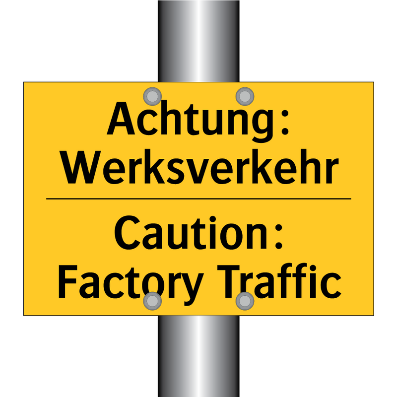 Achtung: Werksverkehr - Caution: Factory Traffic
