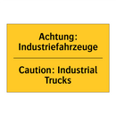 Achtung: Industriefahrzeuge - Caution: Industrial Trucks