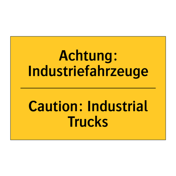 Achtung: Industriefahrzeuge - Caution: Industrial Trucks