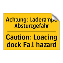 Achtung: Laderampe Absturzgefahr/.../ - Caution: Loading dock Fall hazard/.../