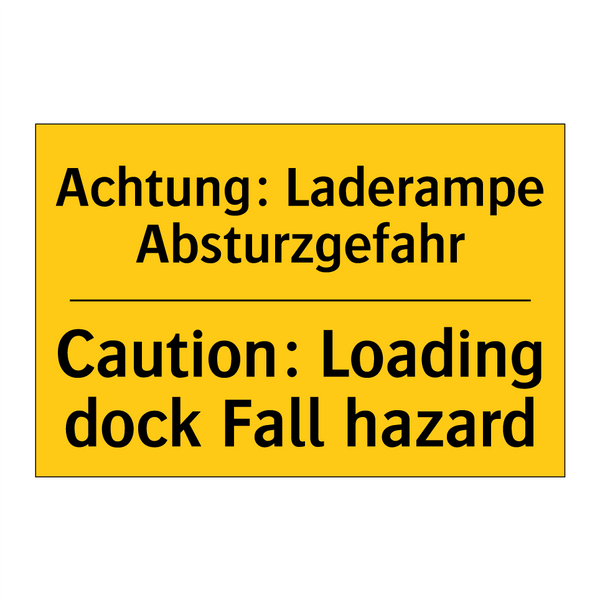 Achtung: Laderampe Absturzgefahr/.../ - Caution: Loading dock Fall hazard/.../