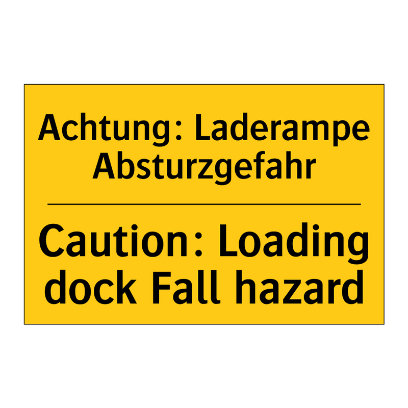 Achtung: Laderampe Absturzgefahr/.../ - Caution: Loading dock Fall hazard/.../