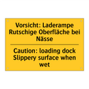 Vorsicht: Laderampe Rutschige /.../ - Caution: loading dock Slippery /.../