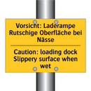 Vorsicht: Laderampe Rutschige /.../ - Caution: loading dock Slippery /.../