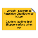 Vorsicht: Laderampe Rutschige /.../ - Caution: loading dock Slippery /.../