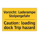 Vorsicht: Laderampe Stolpergefahr/.../ - Caution: loading dock Trip hazard/.../