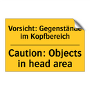 Vorsicht: Gegenstände im Kopfbereich/.../ - Caution: Objects in head area