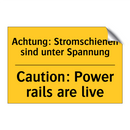 Achtung: Stromschienen sind unter /.../ - Caution: Power rails are live