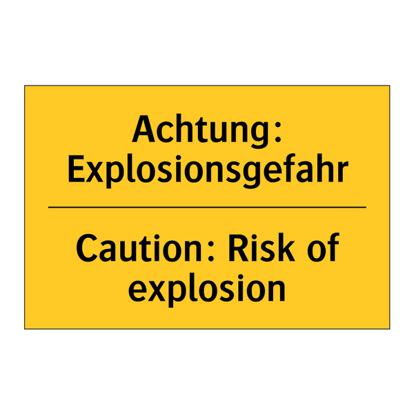 Achtung: Explosionsgefahr - Caution: Risk of explosion