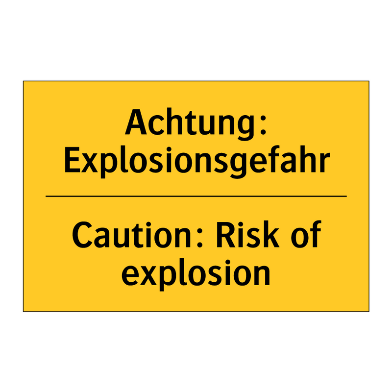 Achtung: Explosionsgefahr - Caution: Risk of explosion