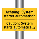 Achtung: System startet automatisch/.../ - Caution: System starts automatically/.../