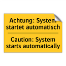 Achtung: System startet automatisch/.../ - Caution: System starts automatically/.../