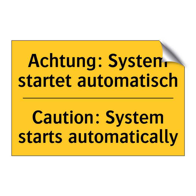 Achtung: System startet automatisch/.../ - Caution: System starts automatically/.../