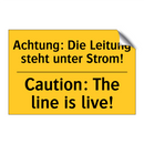 Achtung: Die Leitung steht unter /.../ - Caution: The line is live!