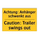 Achtung: Anhänger schwenkt aus - Caution: Trailer swings out