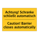 Achtung! Schranke schließt automatisch/.../ - Caution! Barrier closes automatically/.../