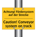 Achtung! Fördersystem auf der /.../ - Caution! Conveyor system on track/.../